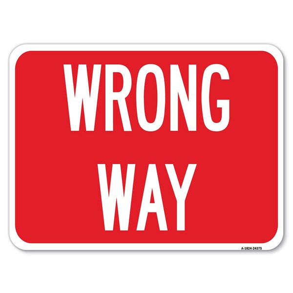 Wrong Way Heavy-Gauge Aluminum Rust Proof Parking Sign, 18" x 24", A-1824-24375
